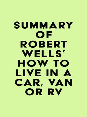 cover image of Summary of Robert Wells's How to Live in a Car, Van or RV